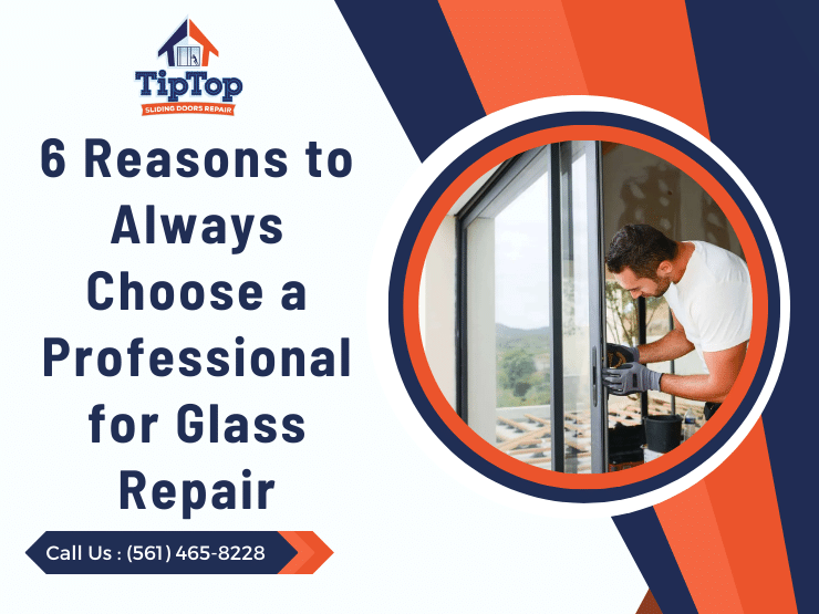 6 Reasons to Call a Professional for Broken Glass Repair