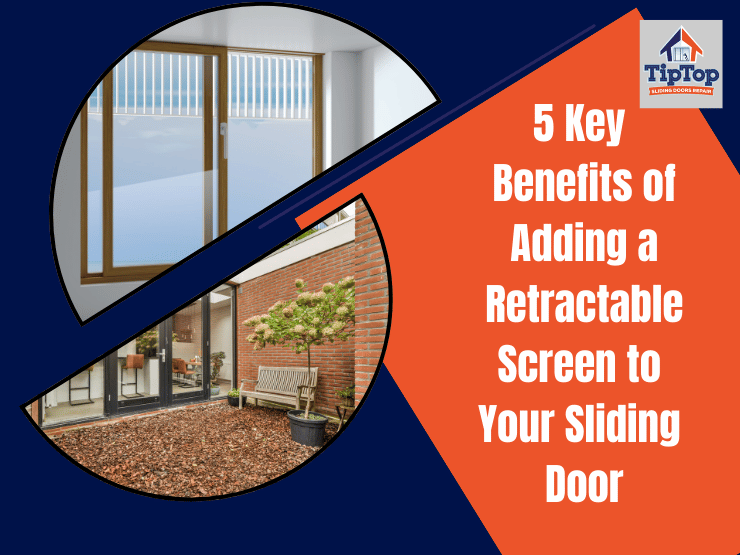 Top 5 Benefits of Installing a Retractable Screen Door on Your Sliding Door